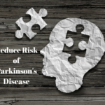 6 Lifestyle Choices to Reduce Risk of Parkinson’s Disease